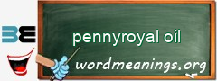 WordMeaning blackboard for pennyroyal oil